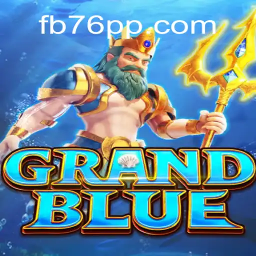 Exploring GRANDBLUE: The Thrilling Online Slot Experience on 76PP.com